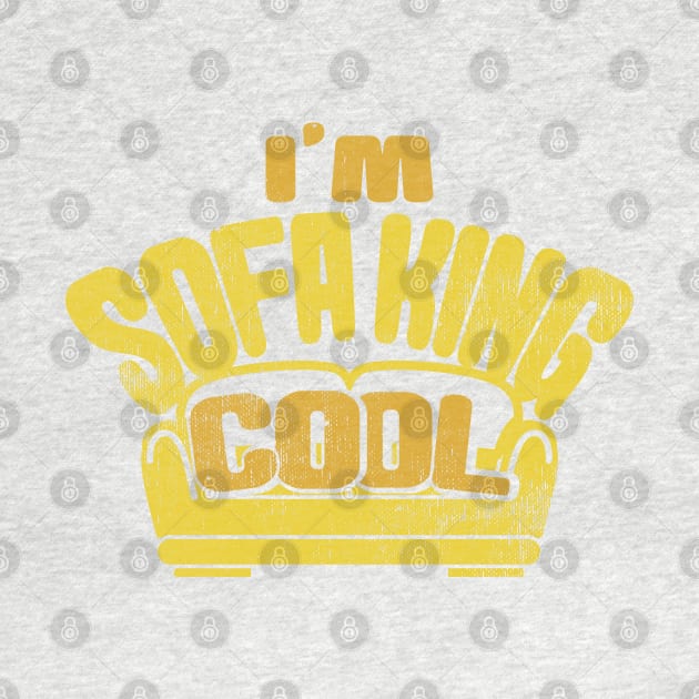 I’m Sofa King Cool by Gimmickbydesign